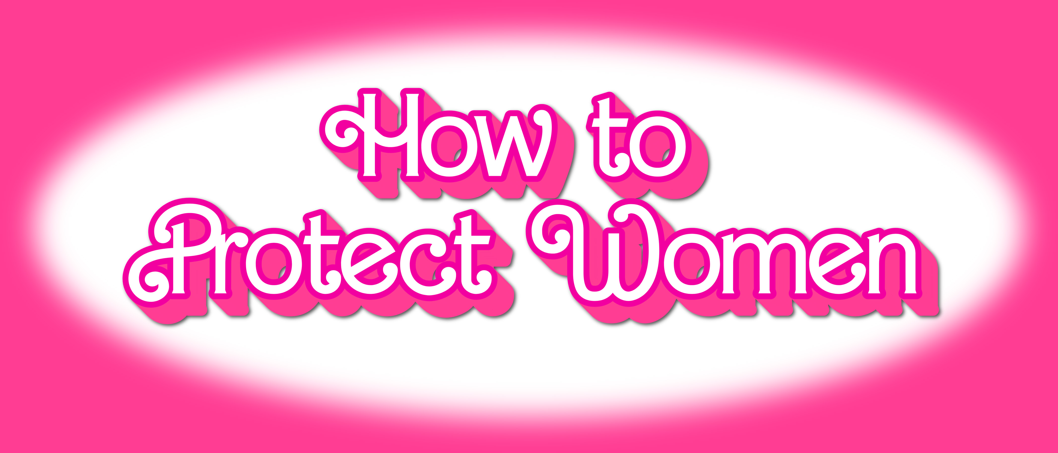 How to
                  protect women